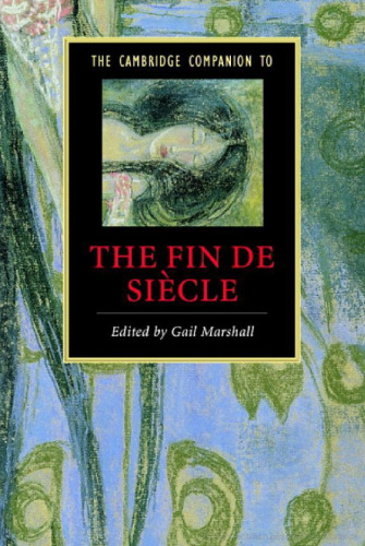 The Cambridge Companion to the Fin de Siecle (Cambridge Companions to Literature)