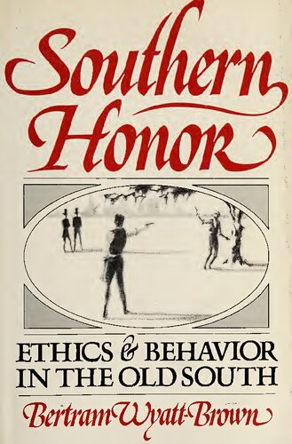 Southern honor: ethics and behavior in the old South