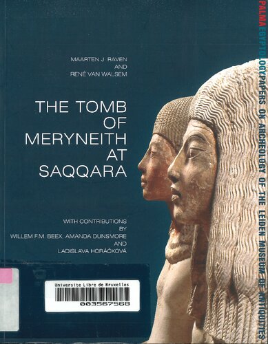 The Tomb of Meryneith at Saqqara (Palma Egyptology Papers on Archaeology from the Leiden Museum of Antiquities, 10)