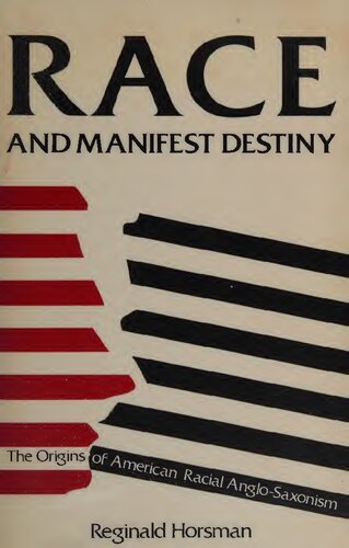 Race and manifest destiny: the origins of American racial anglo-saxonism