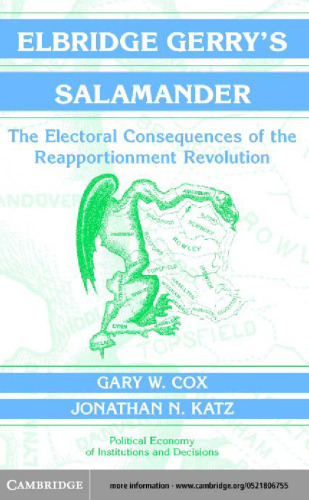 Elbridge Gerry's Salamander: The Electoral Consequences of the Reapportionment Revolution (Political Economy of Institutions and Decisions)