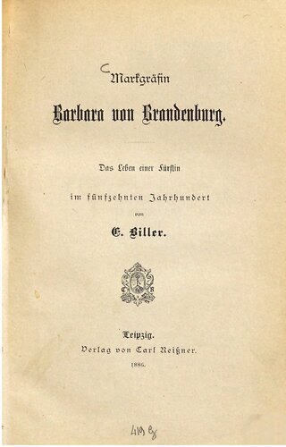 Markgräfin Barbara von Brandenburg ; das Leben einer Fürstin im fünfzehnten Jahrhundert