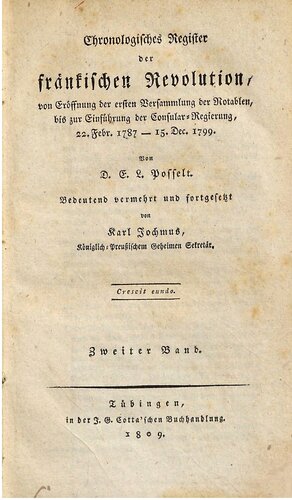 Chronologisches Register der fränkischen Revolution, von Eröffnung der ersten Versammlung der Notablen bis zur Einführung der Consular-Regierung, 22. Feb. 1787 - 15. Dec. 1799