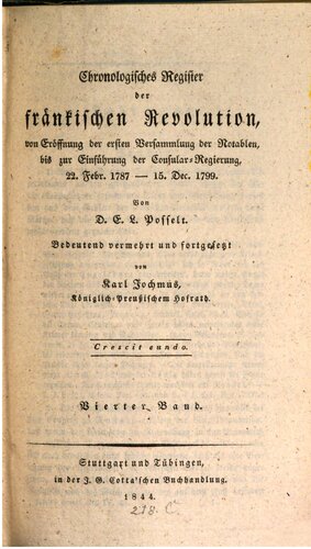 Chronologisches Register der fränkischen Revolution, von Eröffnung der ersten Versammlung der Notablen bis zur Einführung der Consular-Regierung, 22. Feb. 1787 - 15. Dec. 1799