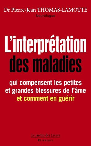 L'interprétation des maladies: qui compensent les petites et grandes blessures de l’âme et comment en guérir