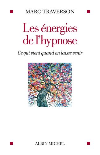 Les énergies de l'hypnose : ce qui vient quand on laisse venir