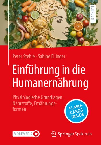 Einführung in die Humanernährung: Physiologische Grundlagen, Nährstoffe, Ernährungsformen (German Edition)