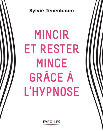 Mincir et rester mince grâce à l'hypnose