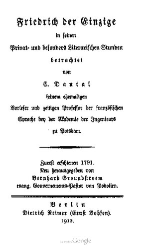 Friedrich der Einzige in seinen Privat- und besonders Literarischen Stunden