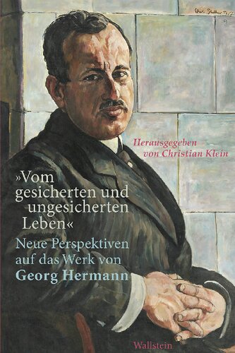 »Vom gesicherten und ungesicherten Leben«: Neue Perspektiven auf das Werk von Georg Hermann