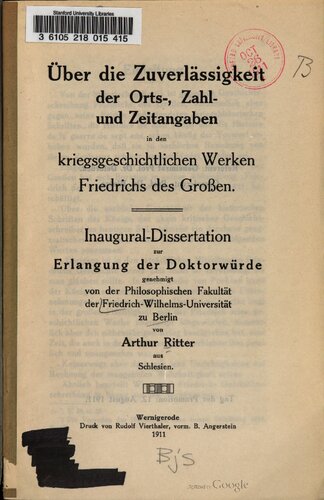 Über die Zuverlässigkeit der Orts-, Zahl- und Zeitangaben in den kriegsgeschichtlichen Werken Friedrichs des Großen