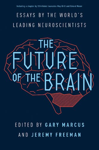The Future of the Brain: Essays by the World's Leading Neuroscientists