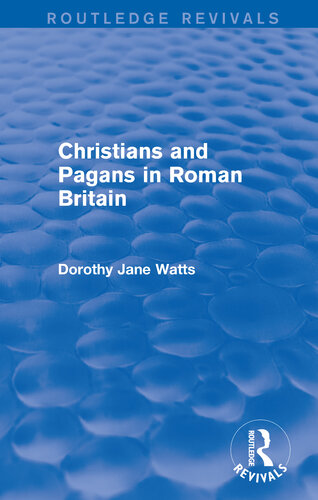Christians and Pagans in Roman Britain (Routledge Revivals)