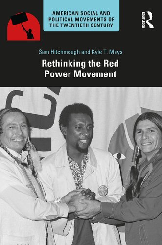 Rethinking the Red Power Movement (American Social and Political Movements of the 20th Century)