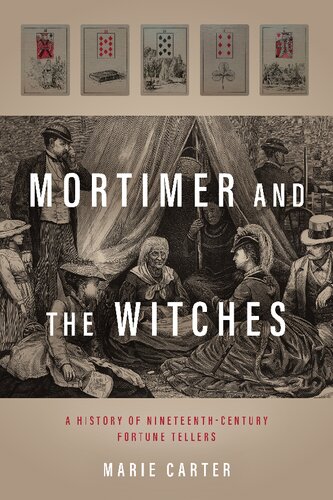 Mortimer and the Witches: A History of Nineteenth-Century Fortune Tellers