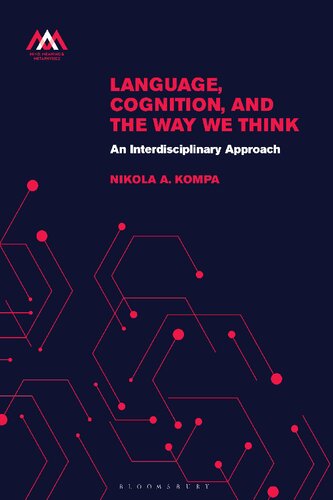Language, Cognition, and the Way We Think: An Interdisciplinary Approach (Mind, Meaning and Metaphysics)