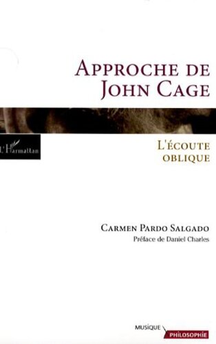 Approche de John Cage: L'écoute oblique (French Edition)
