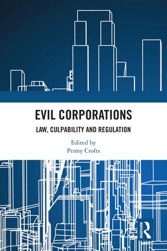 Evil Corporations: Law, Culpability, and Regulation