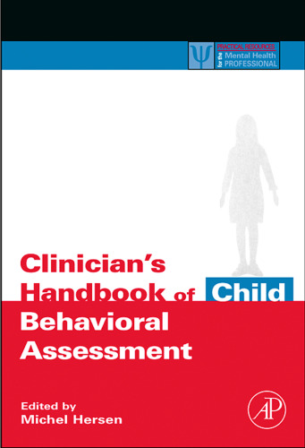 Clinician's Handbook of Child Behavioral Assessment (Practical Resources for the Mental Health Professional)