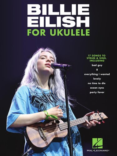 Billie Eilish for Ukulele:17 Songs to Strum & Sing
