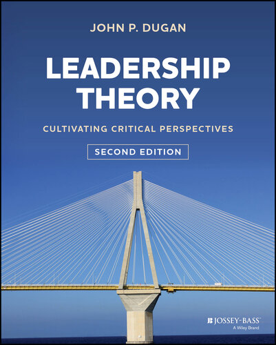 Leadership Theory: Cultivating Critical Perspectives