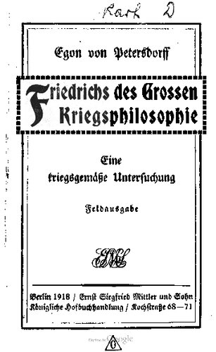 Friedrichs des Großen Kriegsphilosophie ; eine kriegsgemäße Untersuchung