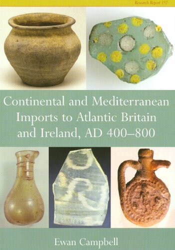 Continental and Mediterranean Imports to Atlantic Britain and Ireland AD 400-800