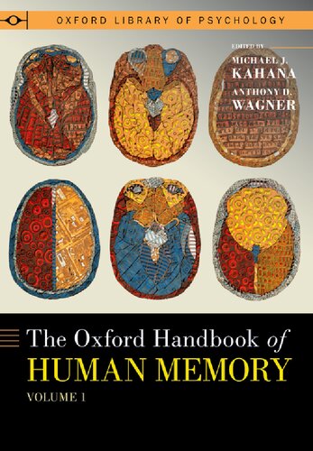 The Oxford Handbook of Human Memory, Two Volume Pack: Foundations and Applications (Oxford Library of Psychology)