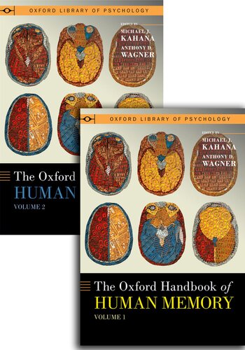 The Oxford Handbook of Human Memory, Two Volume Pack  Foundations and Applications (Oxford Library of Psychology)
