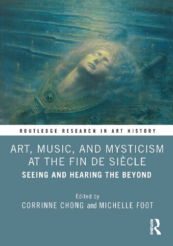 Art, Music, and Mysticism at the Fin de Siècle: Seeing and Hearing the Beyond (Routledge Research in Art History)