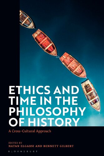 Ethics and Time in the Philosophy of History: A Cross-Cultural Approach
