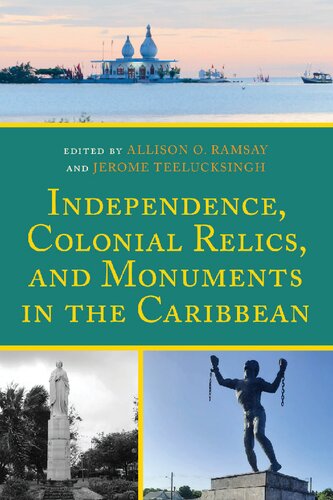 Independence, Colonial Relics, and Monuments in the Caribbean