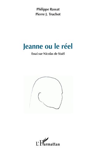 Jeanne ou le réel: Essai sur Nicolas de Staël