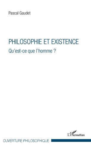 Philosophie et existence: Qu'est-ce que l'homme ?