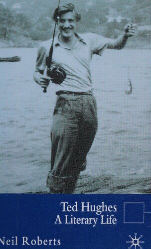 Ted Hughes: A Literary Life