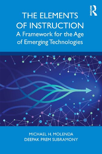 The Elements of Instruction: A Framework for the Age of Emerging Technologies