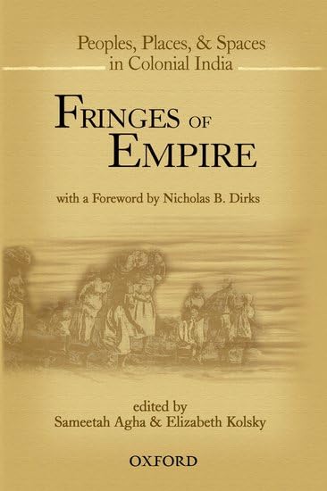 Fringes of Empire: People, Places, and Spaces in Colonial India