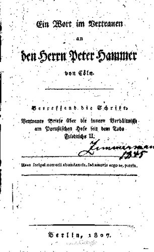 Ein Wort im Vertrauen an den Herrn Peter Hammer von Cöln: betreffend die Schrift: Vertraute Briefe über die innern Verhältnisse am Preußischen Hofe seit dem Tode Friedrichs II.