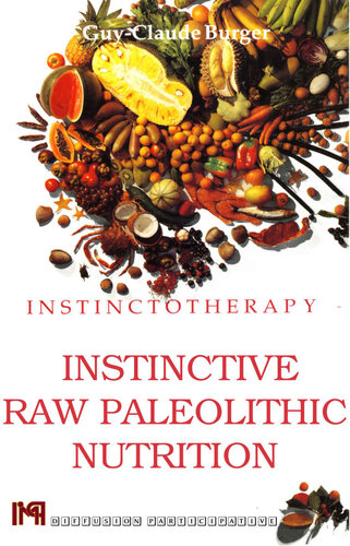 Instinctotherapy: Instinctive Raw Paleolithic Nutrition complete ebook