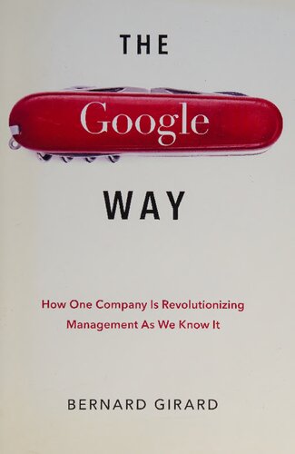 The Google Way: How One Company is Revolutionizing Management As We Know It