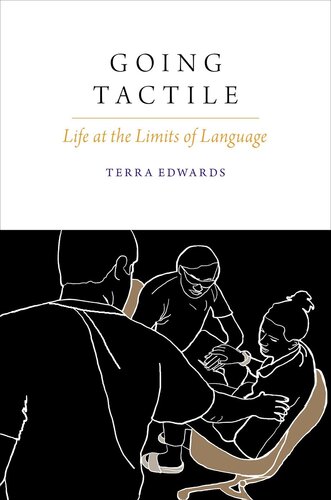 Going Tactile : Life at the Limits of Language