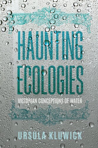 Haunting Ecologies: Victorian Conceptions of Water (Victorian Literature and Culture Series)