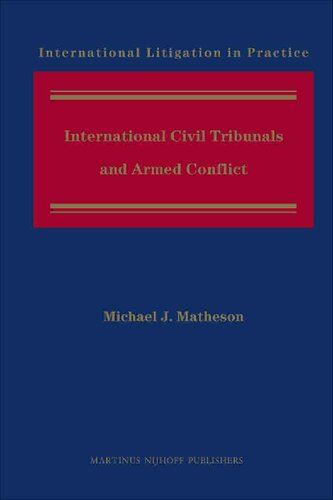 International Civil Tribunals and Armed Conflict (International Litigation in Practice, 5)