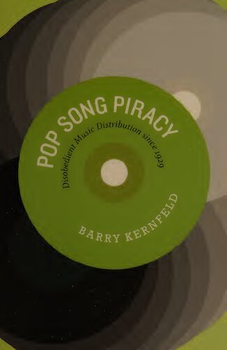 Pop Song Piracy: Disobedient Music Distribution Since 1929