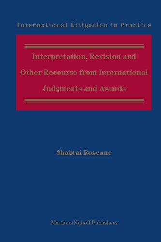 Interpretation, Revision and Other Recourse from International Judgments and Awards (International Litigation in Practice): 1