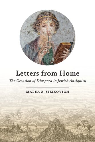 Letters From Home  The Creation of Diaspora in Jewish Antiquity