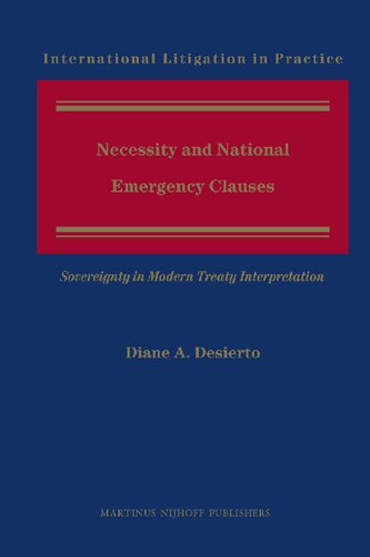 Necessity and National Emergency Clauses: Sovereignty in Modern Treaty Interpretation (International Litigation in Practice, 3)