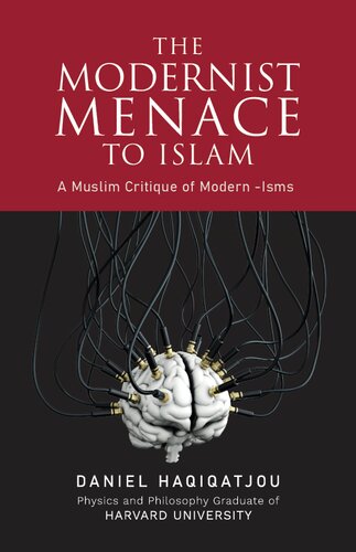 The Modernist Menace to Islam: A Muslim Critique of Modern -Isms