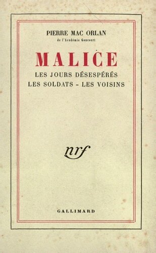 Malice (Les Jours désespérés - Les Soldats - Les Voisins)