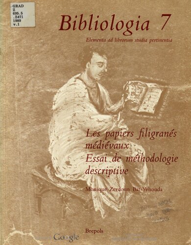Les papiers filigranés médiévaux: Essai de méthodologie descriptive I: Essai de méthodologie descriptive Tome 1